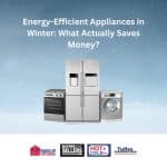 Energy-Efficient Appliances in Winter: What Actually Saves Money? The Appliance Blog